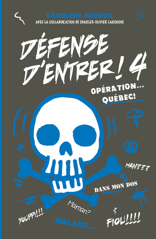 Défense d'Entrer! 4 Opération... Québec!