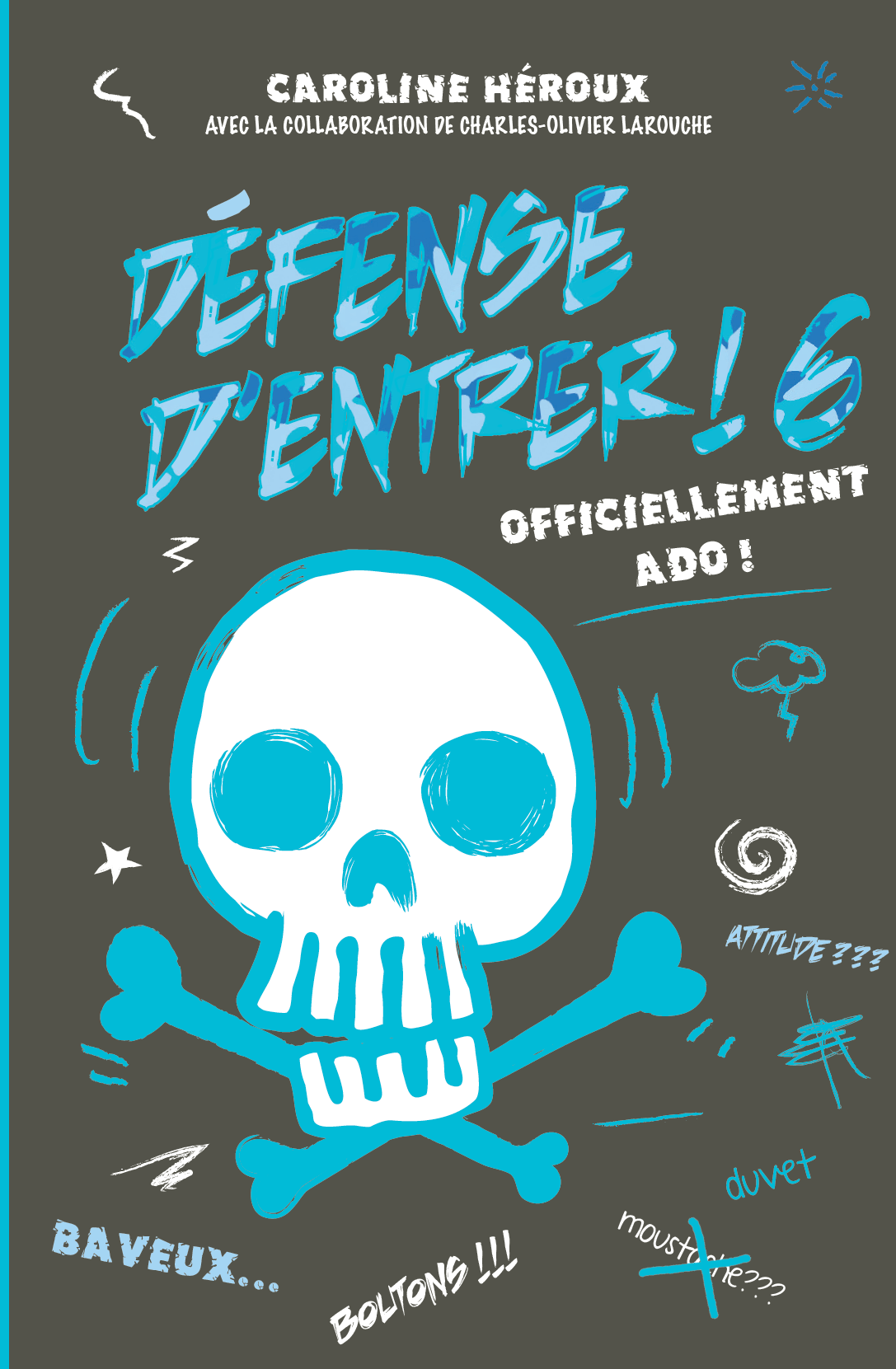 Défense d'entrer! 6 Officiellement ado!